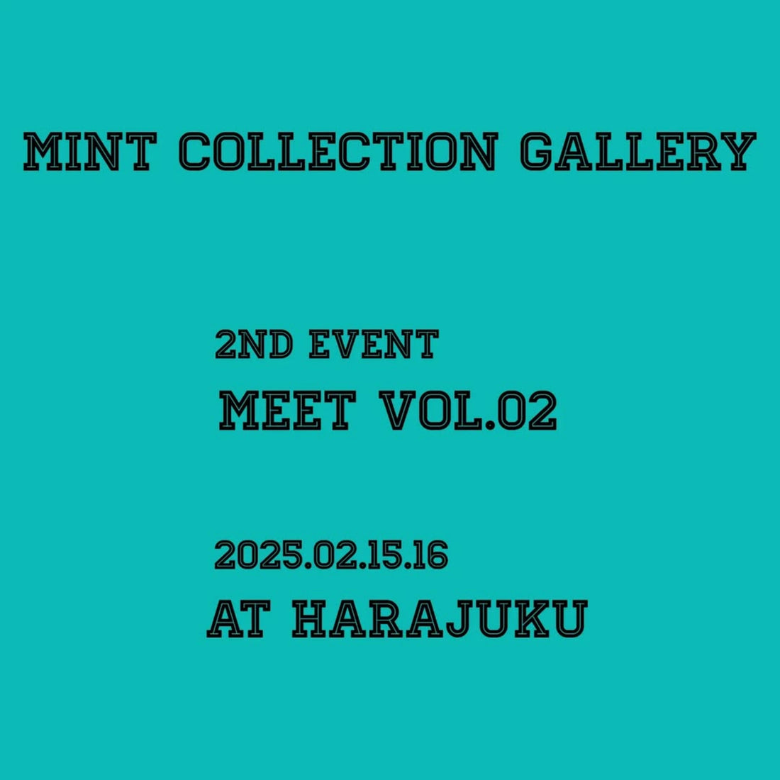 ［イベント｜2/15-16］MINT COLLECTION GALLERY "Meet Vol.02"