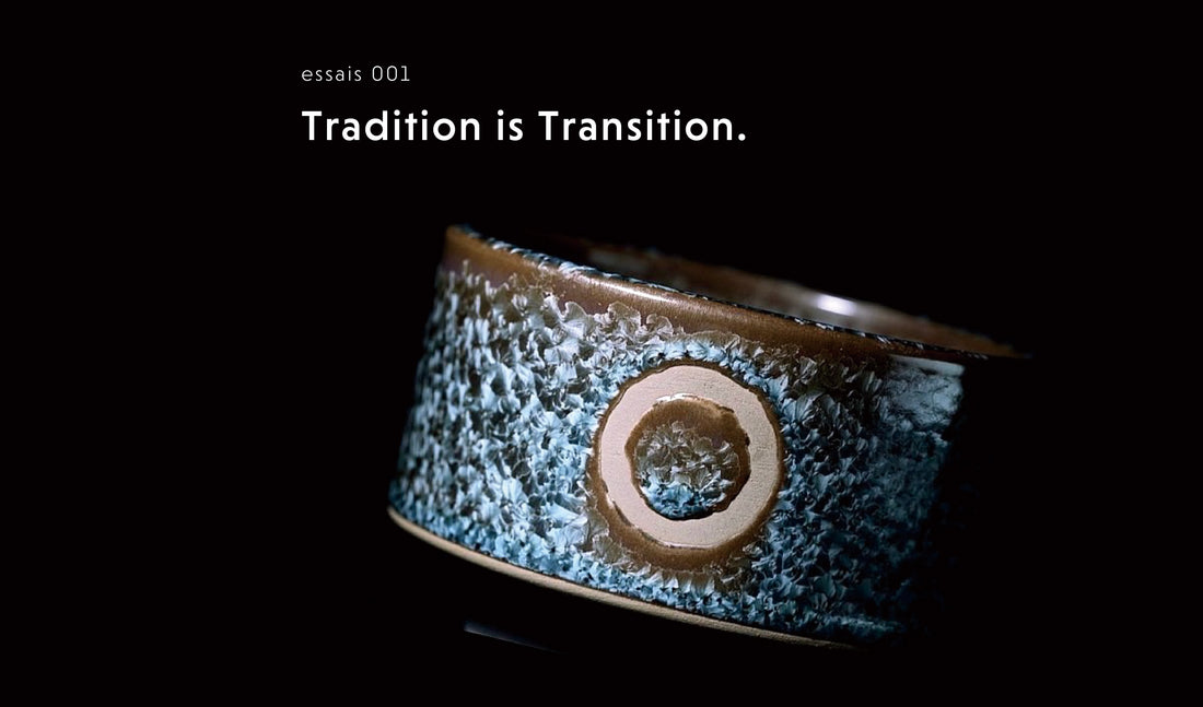 【エセー 001】Tradition is Transition.